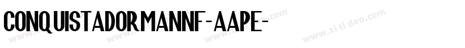 ConquistadormanNf-aAPE字体转换