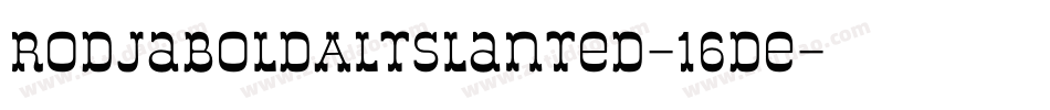 RodjaBoldAltSlanted-16De字体转换