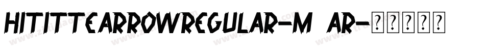 HititteArrowRegular-M0ar字体转换 HititteArrowRegular-M0ar字体转换
