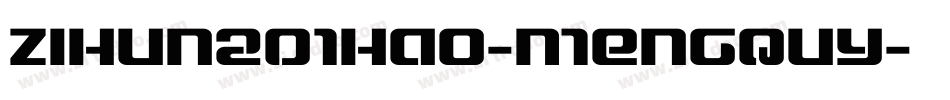 zihun201hao-mengquy字体转换