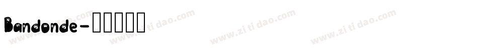 Bandonde字体转换