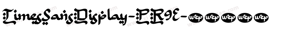 TimesSansDisplay-PR9E字体转换
