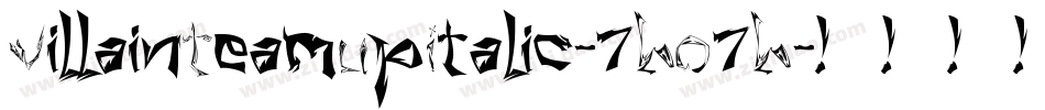 VillainTeamUpItalic-7BO7B字体转换