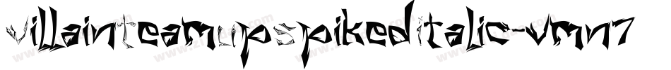 VillainTeamUpSpikedItalic-vmn74字体转换