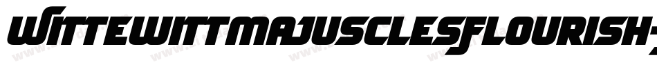 WittewittmajusclesFlourish-RqKE字体转换