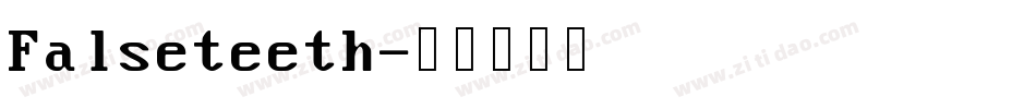 Falseteeth字体转换
