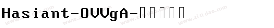 Hasiant-OVVgA字体转换