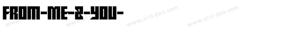 From-Me-2-You字体转换