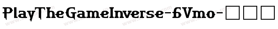 PlayTheGameInverse-6Vmo字体转换