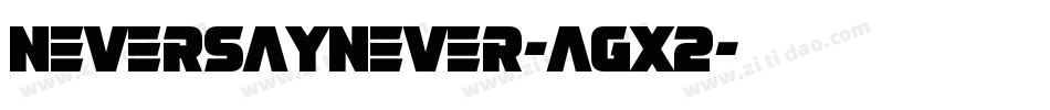 NeverSayNever-AgX2字体转换