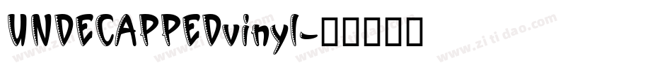 UNDECAPPEDvinyl字体转换