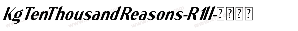 KgTenThousandReasons-R1ll字体转换 KgTenThousandReasons-R1ll字体转换