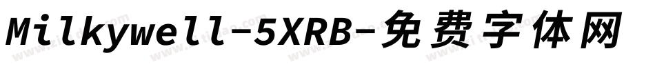 Milkywell-5XRB字体转换