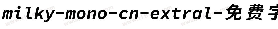 milky-mono-cn-extral字体转换