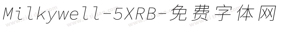 Milkywell-5XRB字体转换