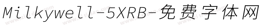 Milkywell-5XRB字体转换
