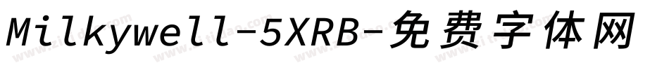 Milkywell-5XRB字体转换