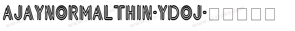 AjayNormalThin-Ydoj字体转换