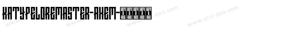 KatypeLoremaster-AXem字体转换