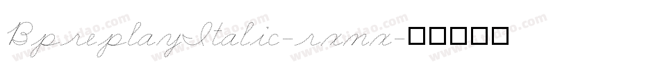 BpreplayItalic-rxnx字体转换