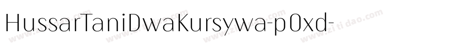 HussarTaniDwaKursywa-p0xd字体转换