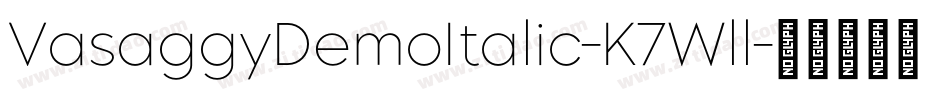 VasaggyDemoItalic-K7Wll字体转换