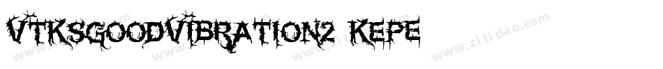 VtksGoodVibration2-KEPe字体转换
