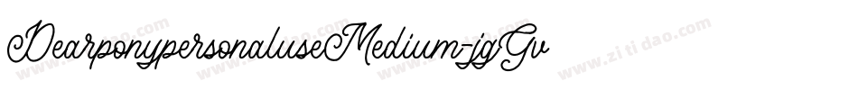 DearponypersonaluseMedium-jgGv字体转换