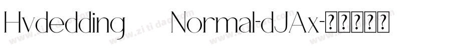 Hvdedding780Normal-dJAx字体转换