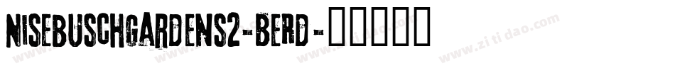 Nisebuschgardens2-BeRd字体转换