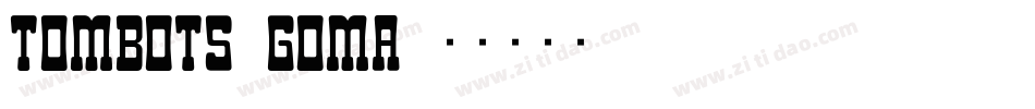 Tombots-GOma字体转换