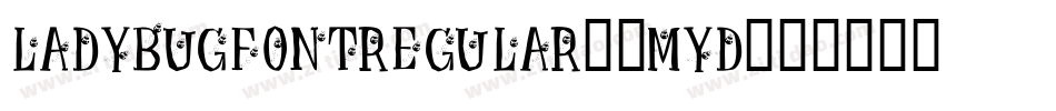 LadybugFontRegular-4mYD字体转换