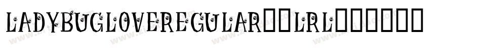 LadybugLoveRegular-4lrl字体转换