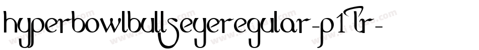 HyperbowlBullseyeRegular-p1Lr字体转换