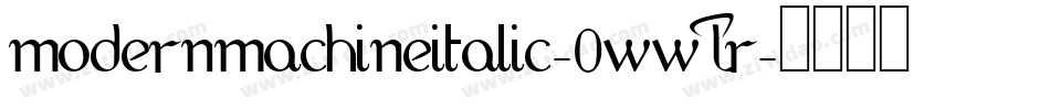 ModernMachineItalic-0WWLr字体转换