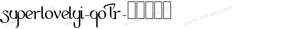 Superlovelyi-qoLr字体转换