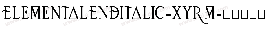 ElementalEndItalic-xyrm字体转换