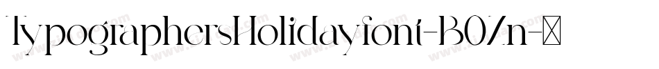 TypographersHolidayfont-B0Zn字体转换 TypographersHolidayfont-B0Zn字体转换