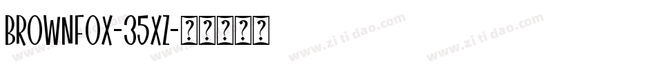 BrownFox-35XZ字体转换