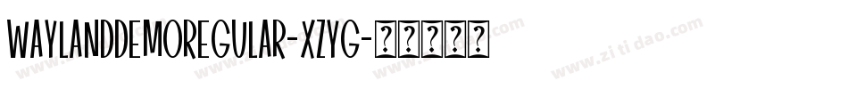 WaylandDemoRegular-XzYg字体转换
