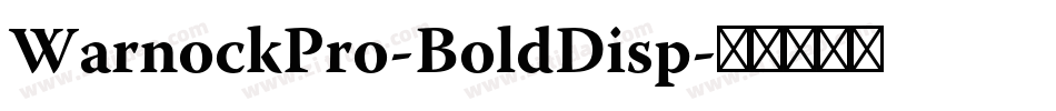 WarnockPro-BoldDisp字体转换