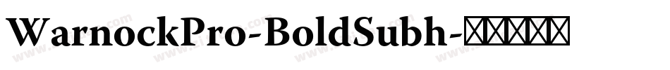 WarnockPro-BoldSubh字体转换