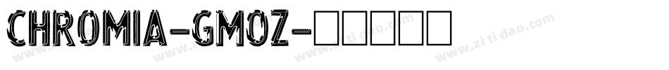 Chromia-GMOZ字体转换