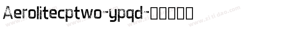 Aerolitecptwo-ypqd字体转换