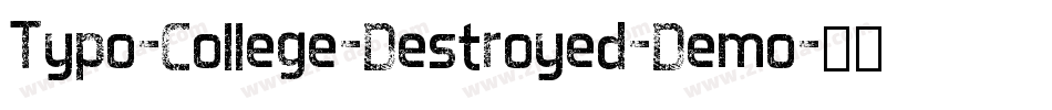 Typo-College-Destroyed-Demo字体转换 Typo-College-Destroyed-Demo字体转换