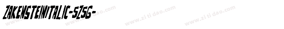 ZakensteinItalic-5Z5G字体转换 ZakensteinItalic-5Z5G字体转换
