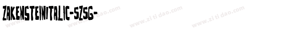 ZakensteinItalic-5Z5G字体转换 ZakensteinItalic-5Z5G字体转换