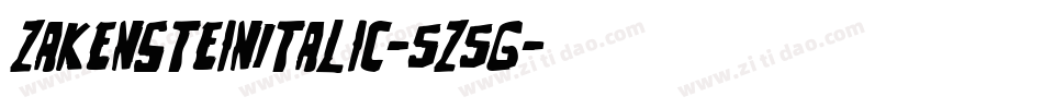 ZakensteinItalic-5Z5G字体转换 ZakensteinItalic-5Z5G字体转换