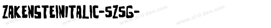 ZakensteinItalic-5Z5G字体转换 ZakensteinItalic-5Z5G字体转换