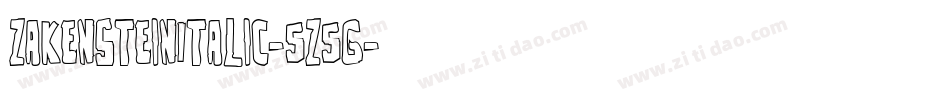 ZakensteinItalic-5Z5G字体转换 ZakensteinItalic-5Z5G字体转换